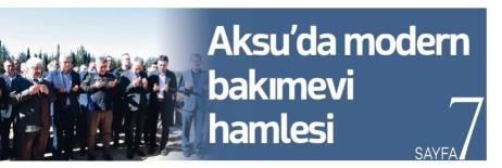 AKSU’DA MODERN BAKIMEVİ HAMLESİ