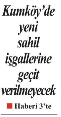 KUMKÖY’DE YENİ SAHİL İŞGALLERİNE GEÇİT VERİLMEYECEK