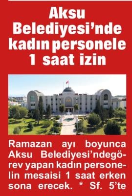 AKSU BELEDİYESİ’NDE KADIN PERSONELE 1 SAAT İZİN