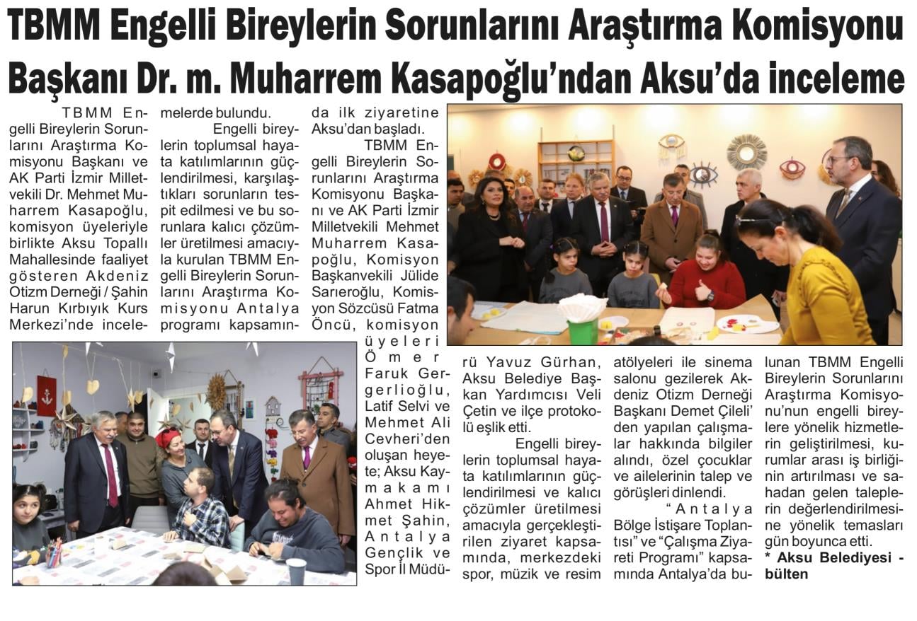TBMM ENGELLİ BİREYLERİN SORUNLARINI ARAŞTIRMA KOMİSYONU BAŞKANI DR. M. MUHARREM KASAPOĞLU’NDAN AKSU’DA İNCELEME